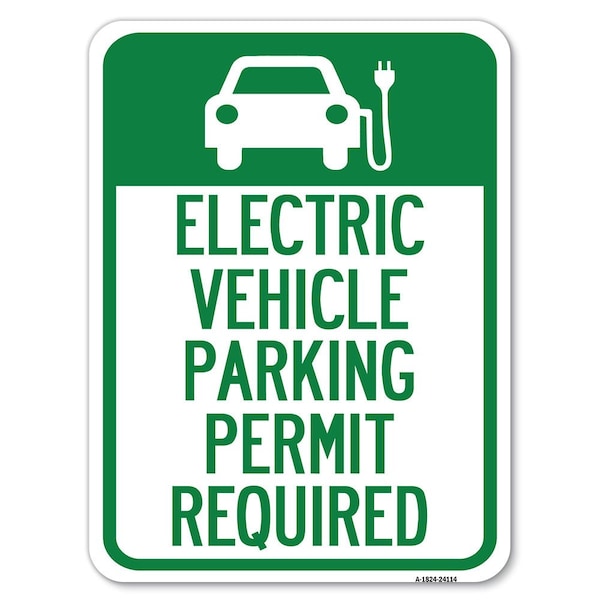 Electric Vehicle Parking Permit Required Heavy-Gauge Aluminum Parking Sign, 18" x 24", A-1824-24114